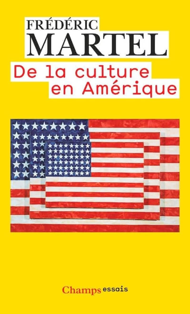 De la culture en Amérique (Éd. revue et augmentée 2011) Frédéric Martel