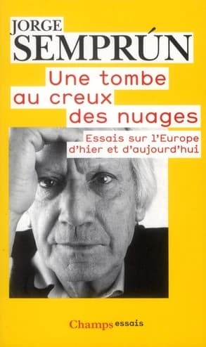 Une tombe au creux des nuages : essais sur l'Europe d'hier et d'aujourd'hui