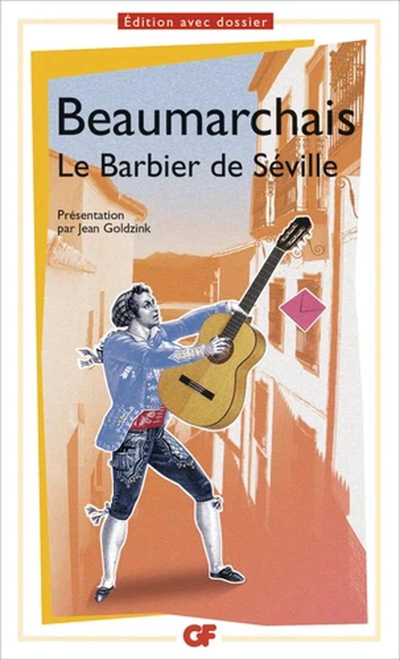 Le barbier de Séville (Éd. mise à jour en 2011) Beaumarchais ; chronologie, présentation, notes, bibliographie mise à jour en 2011 par Jean Goldzink