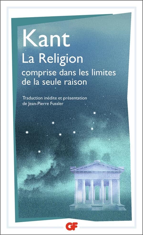 La religion comprise dans les limites de la simple raison