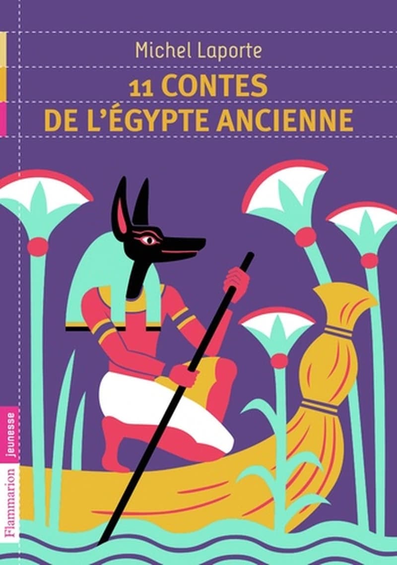 11 contes de l'Egypte ancienne (Nouvelle édition) Michel Laporte ; illustrations Frédéric Sochard