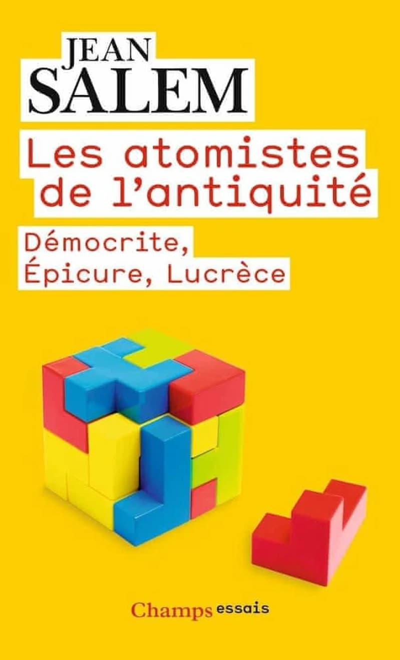 Les atomistes de l'antiquité : Démocrite, Épicure, Lucrèce ([Éd. revue et corrigée]) Jean Salem