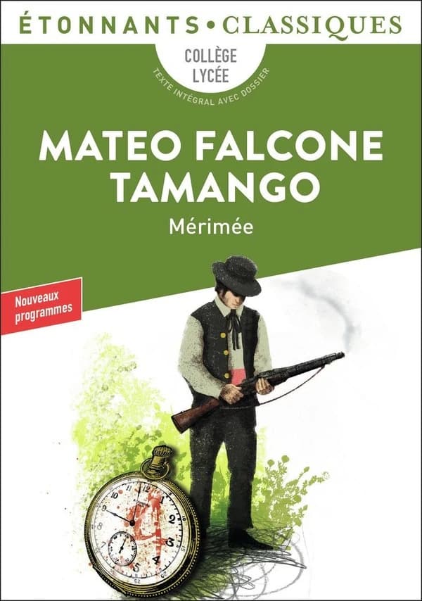 Mateo Falcone ; Tamango (Éd. revue) Mérimée ; présentation, notes, chronologie et dossier par Caecilia Pieri,...
