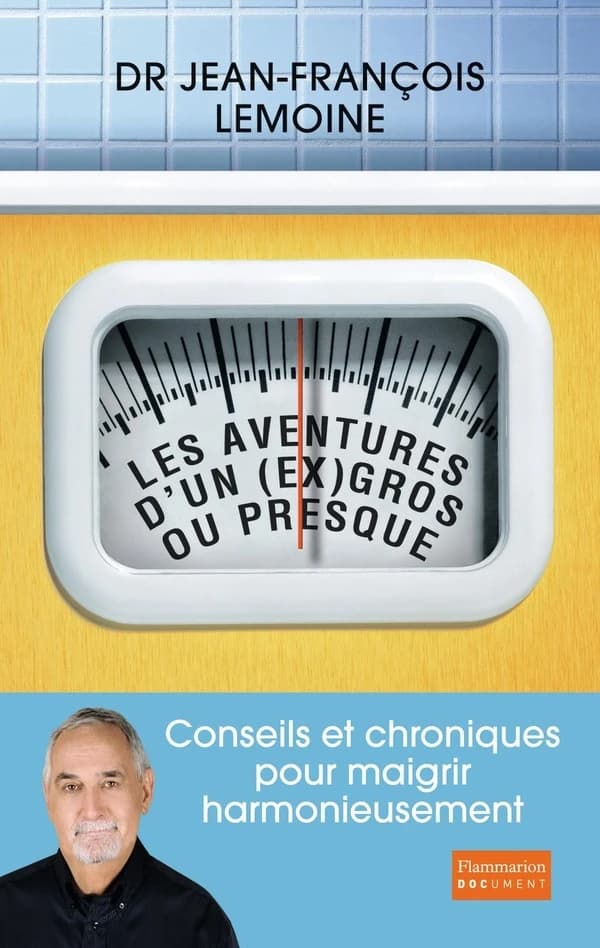 Les aventures d'un (ex) gros, ou presque : conseils et chroniques pour maigrir harmonieusement