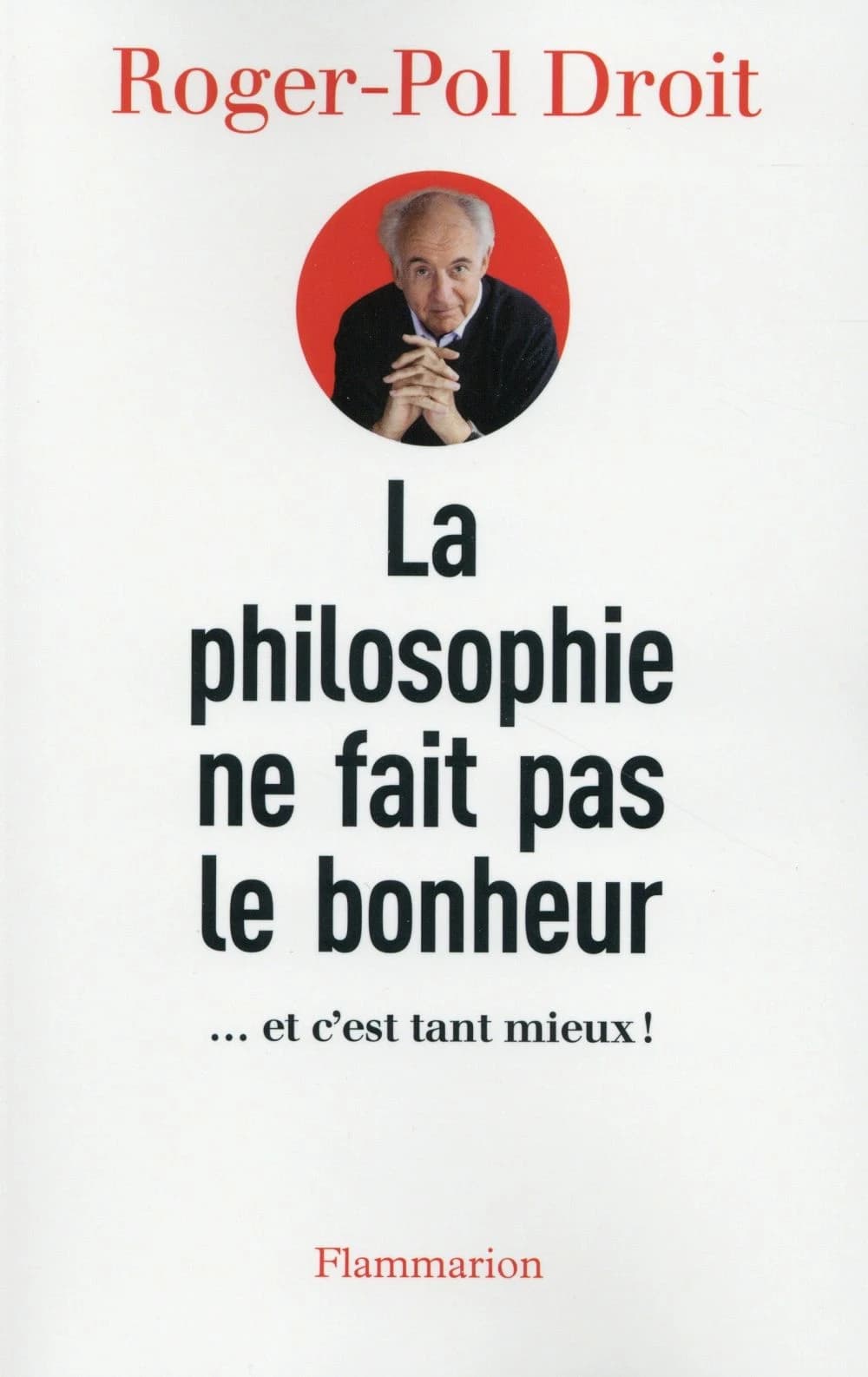 La philosophie ne fait pas le bonheur : et c'est tant mieux !