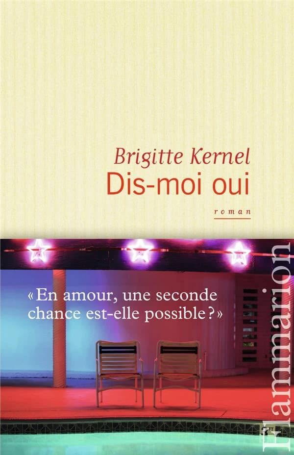 Dis-moi oui : roman