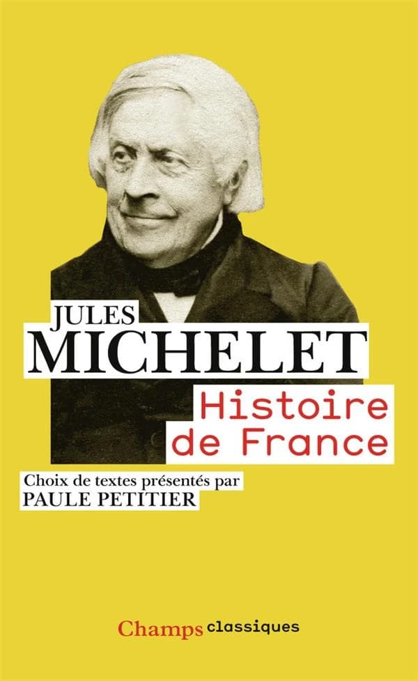 Histoire de France ([Nouvelle éd.]) Jules Michelet ; choix de textes présentés par Paule Petitier