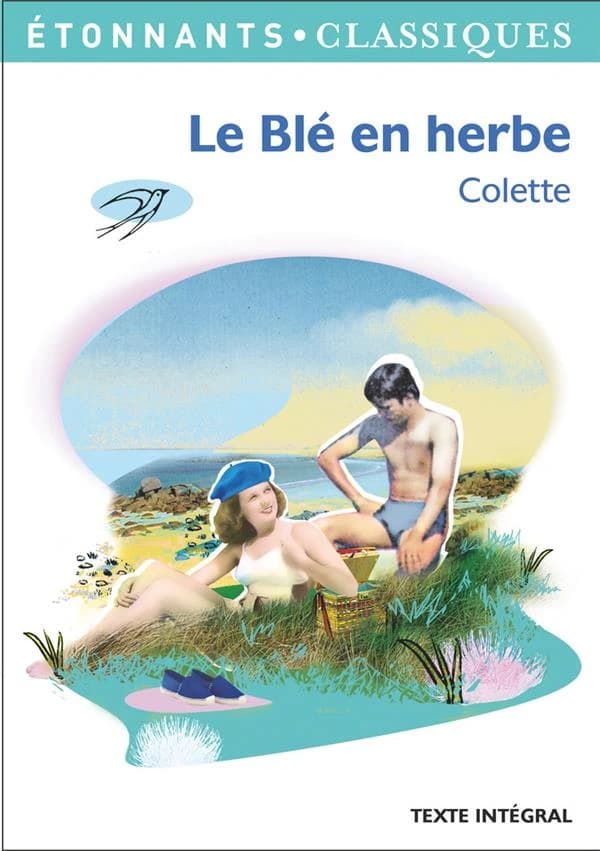Le blé en herbe (Éd. revue) Colette ; présentation, notes et dossier par Frédéric Maget,...