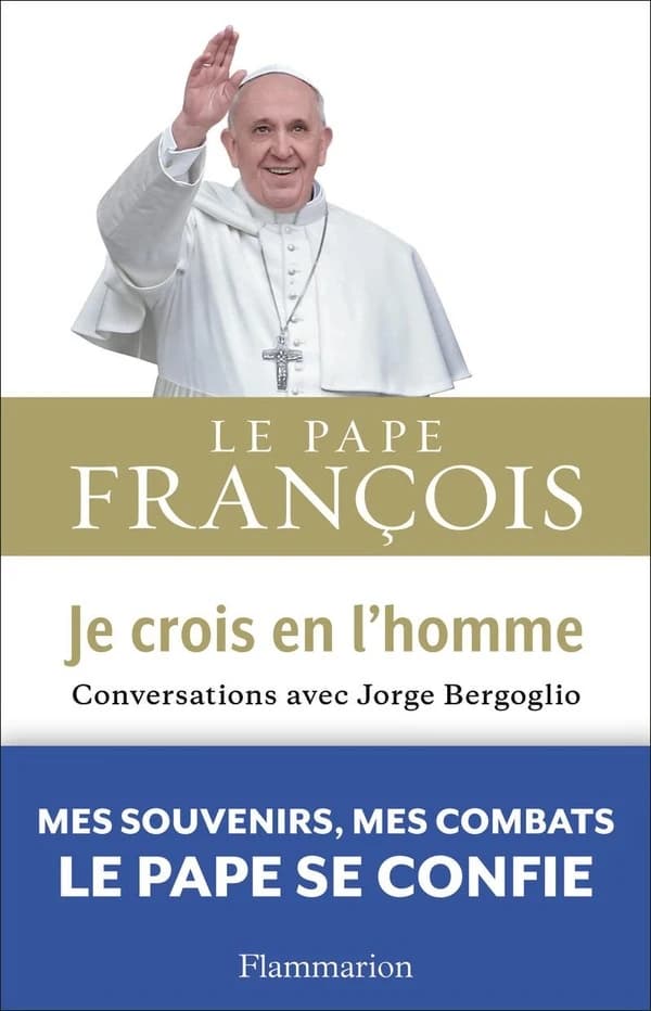 Le pape François : "Je crois en l'homme" : conversations avec Jorge Bergoglio