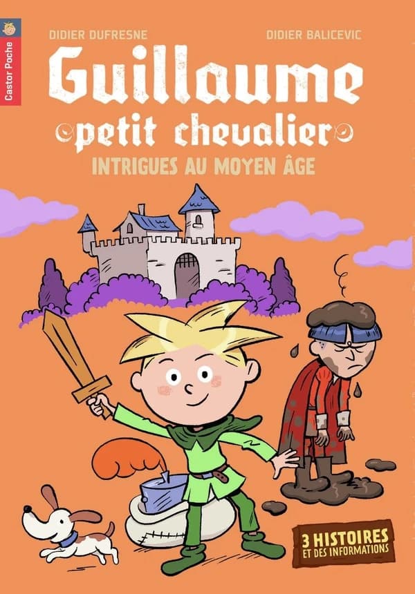 Guillaume petit chevalier : intrigues au Moyen Age