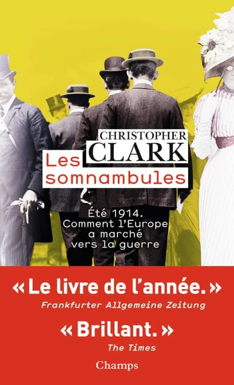 Les somnambules : été 1914, comment l'Europe a marché vers la guerre
