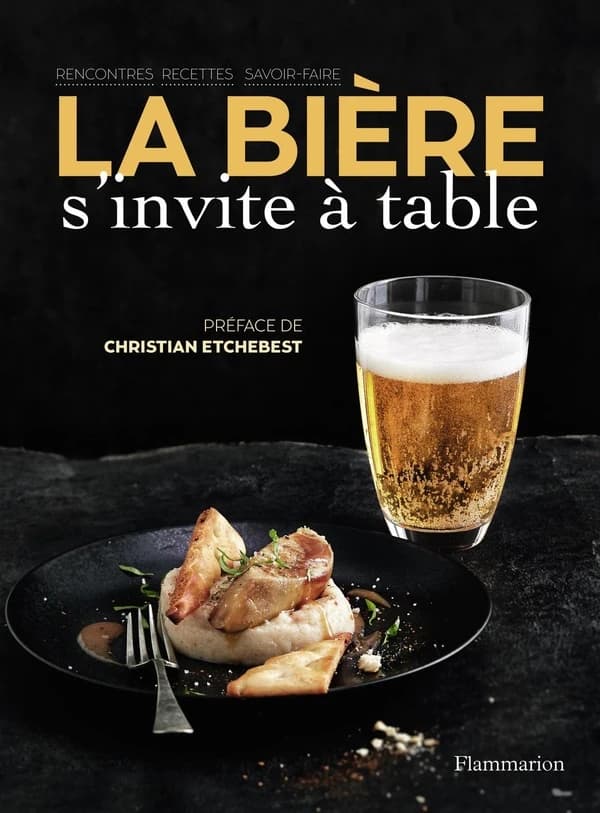 La bière s'invite à table : rencontre, recettes, savoir-faire