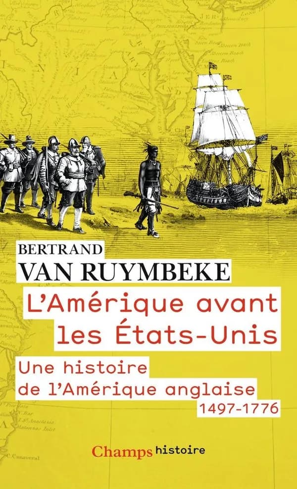 L'Amérique avant les États-Unis : une histoire de l'Amérique anglaise, 1497-1776 (2e éd.) Bertrand Van Ruymbeke