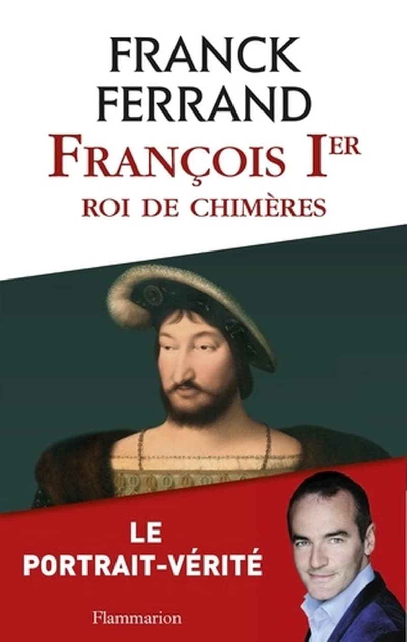 François Ier : roi de chimères