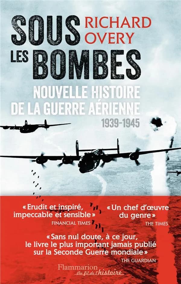 Sous les bombes : nouvelle histoire de la guerre aérienne, 1939-1945