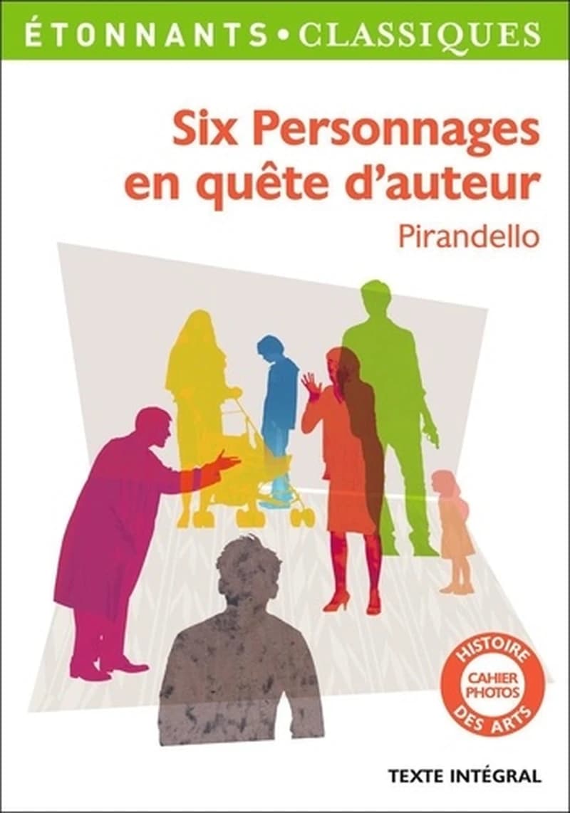 Six personnages en quête d'auteur (Éd. revue) Pirandello ; traduction par Claude Perrus ; présentation, notes, chronologie et dossier par Nadia Ettayeb,... ; cahier photos par Alyette de Béru,....