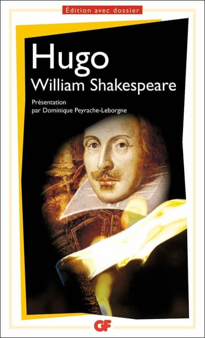 William Shakespeare (Éd. mise à jour en 2014) Hugo ; présentation, notes, dossier, chronologie, bibliographie mise à jour (2014) par Dominique Peyrache-Leborgne