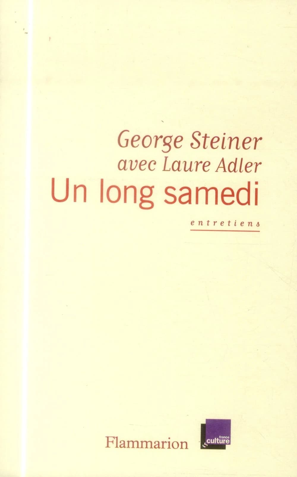Un long samedi : entretiens