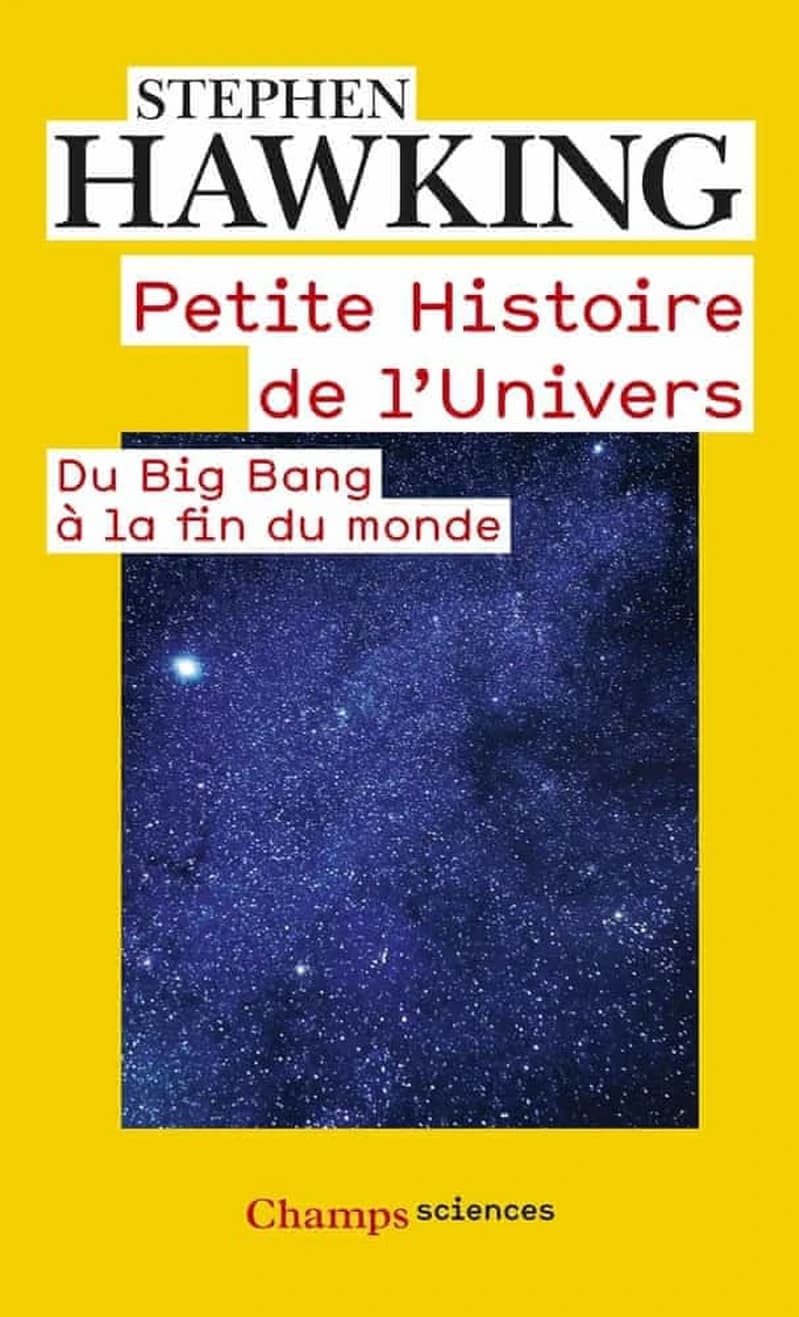 Petite histoire de l'univers : Du Big Bang à la fin du monde