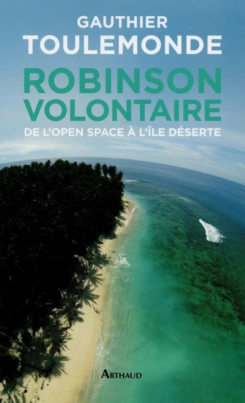 Robinson volontaire : De l'open space à l'île déserte