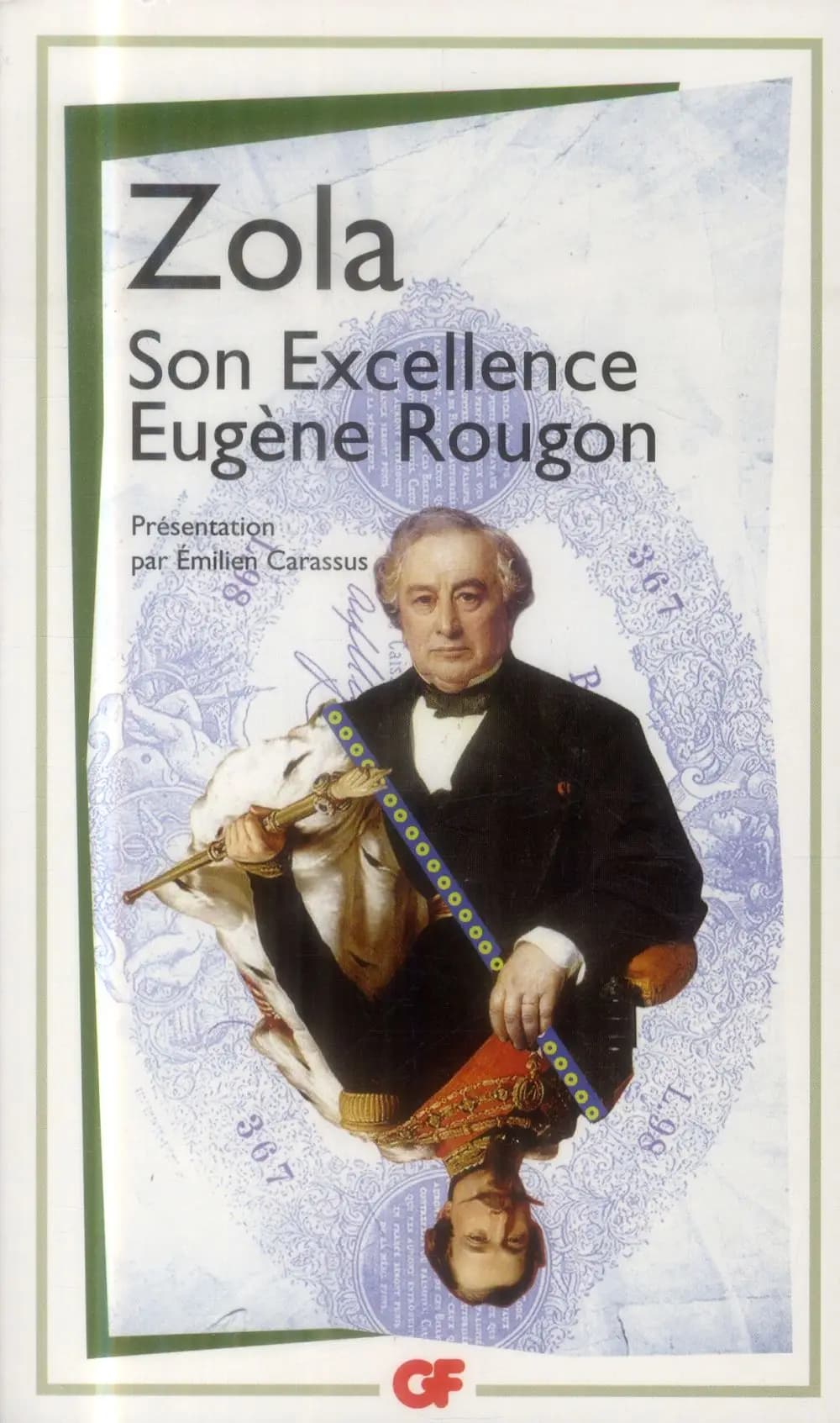Son Excellence Eugène Rougon (Éd. mise à jour en 2014) Zola ; chronologie, préface et archives de l'oeuvre par Émilien Carassus ; bibliographie mise à jour en 2014 par Maud Schmitt