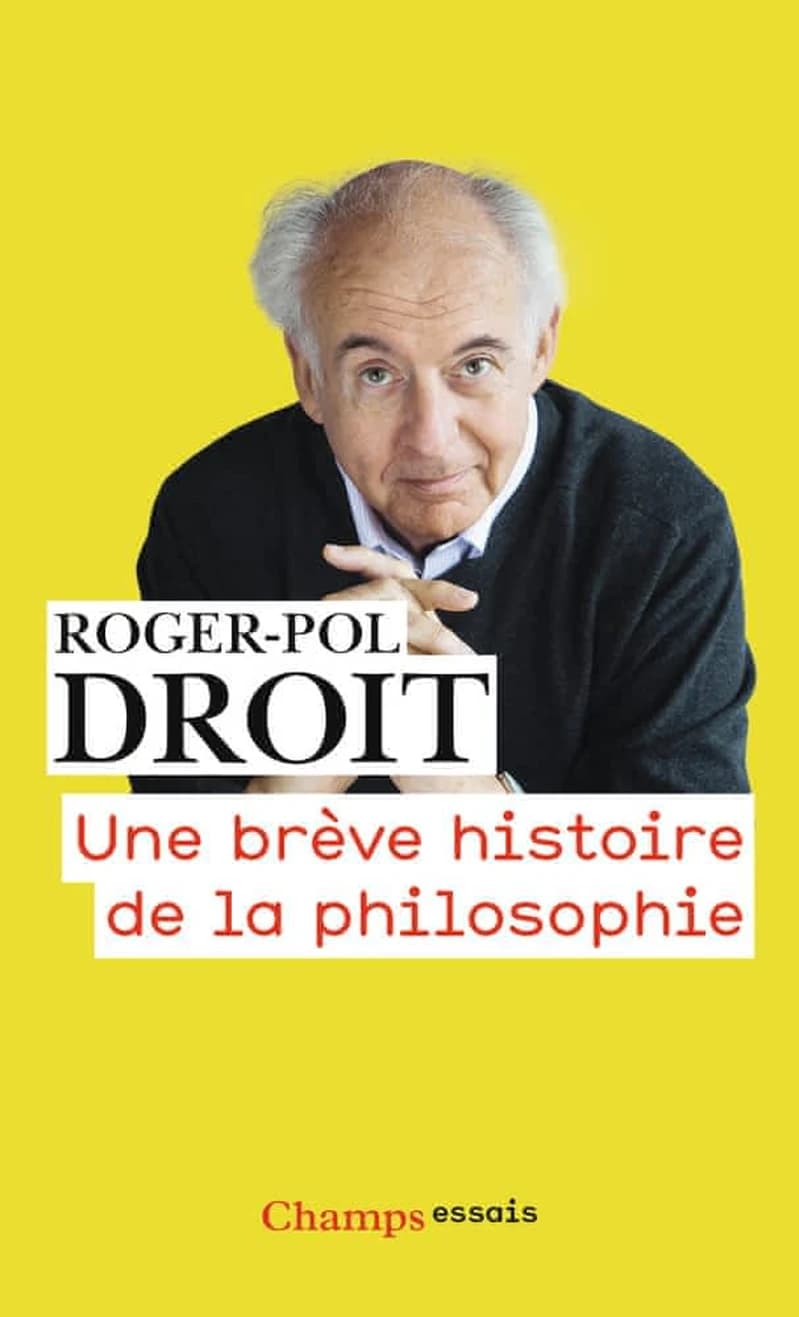 Une brève histoire de la philosophie ([Nouvelle éd. avec une bibliogr. des oeuvres de l'auteur mise à jour]) Roger-Pol Droit