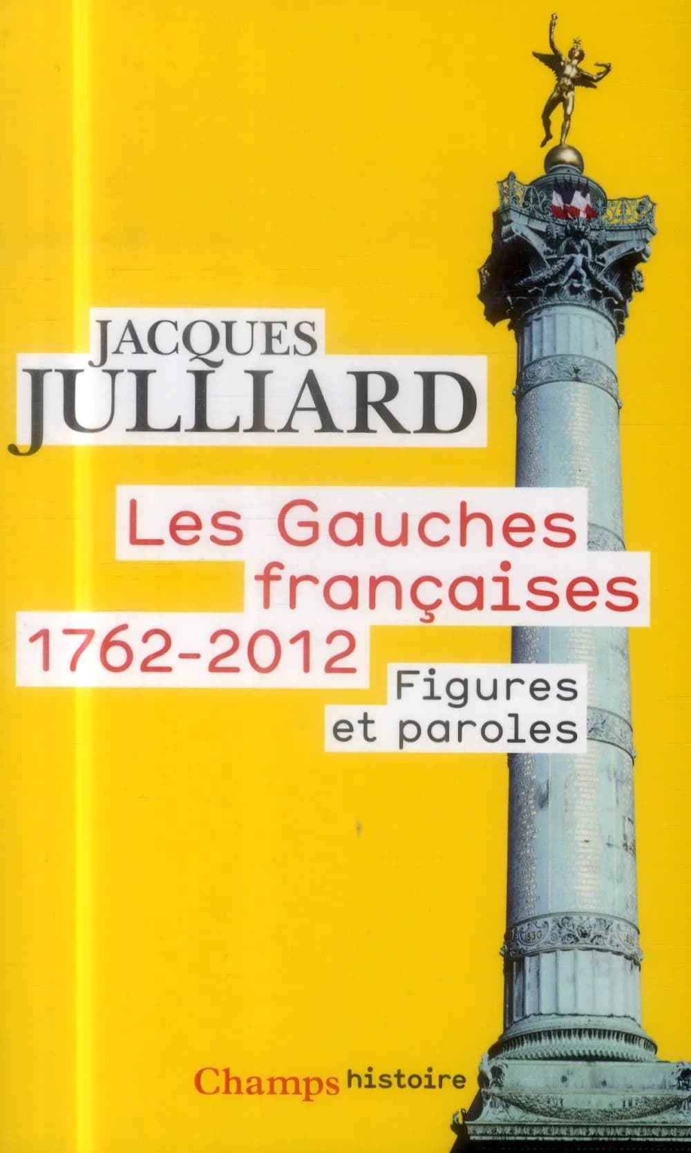 Les gauches françaises, 1762-2012. [Tome 2], Figures et paroles