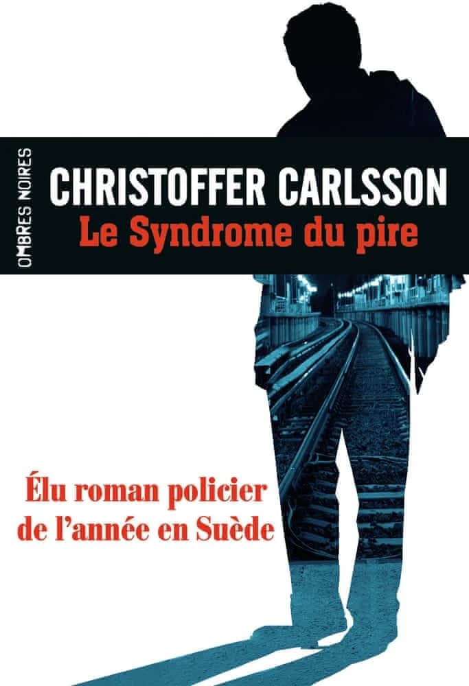 Le syndrome du pire : roman