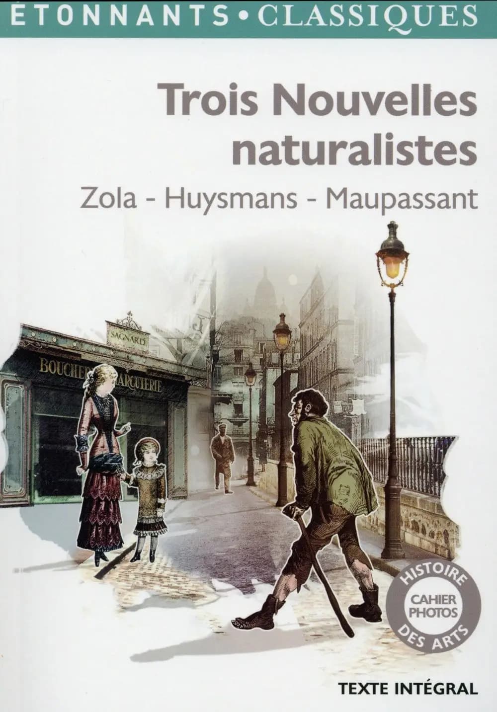 Trois nouvelles naturalistes (Éd. revue, 2014) [Zola, Huysmans, Maupassant] ; présentation, notes, chronologie, cahier photos et dossier par Stéphane Gougelmann