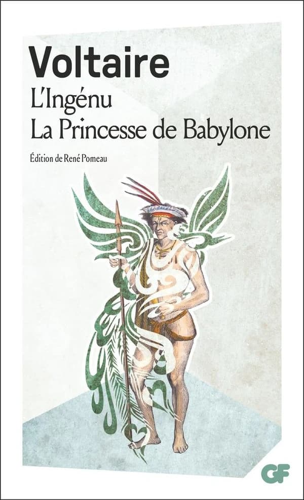 L'ingénu ; La princesse de Babylone (Éd. mise à jour en 2014) Voltaire ; présentation, notes, chronologie et bibliographie par René Pomeau