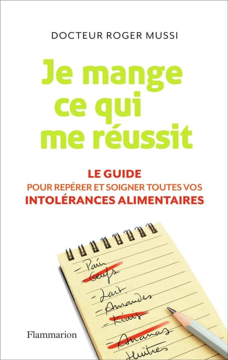 Je mange ce qui me réussit : le guide pour repérer et soigner toutes vos intolérances alimentaires