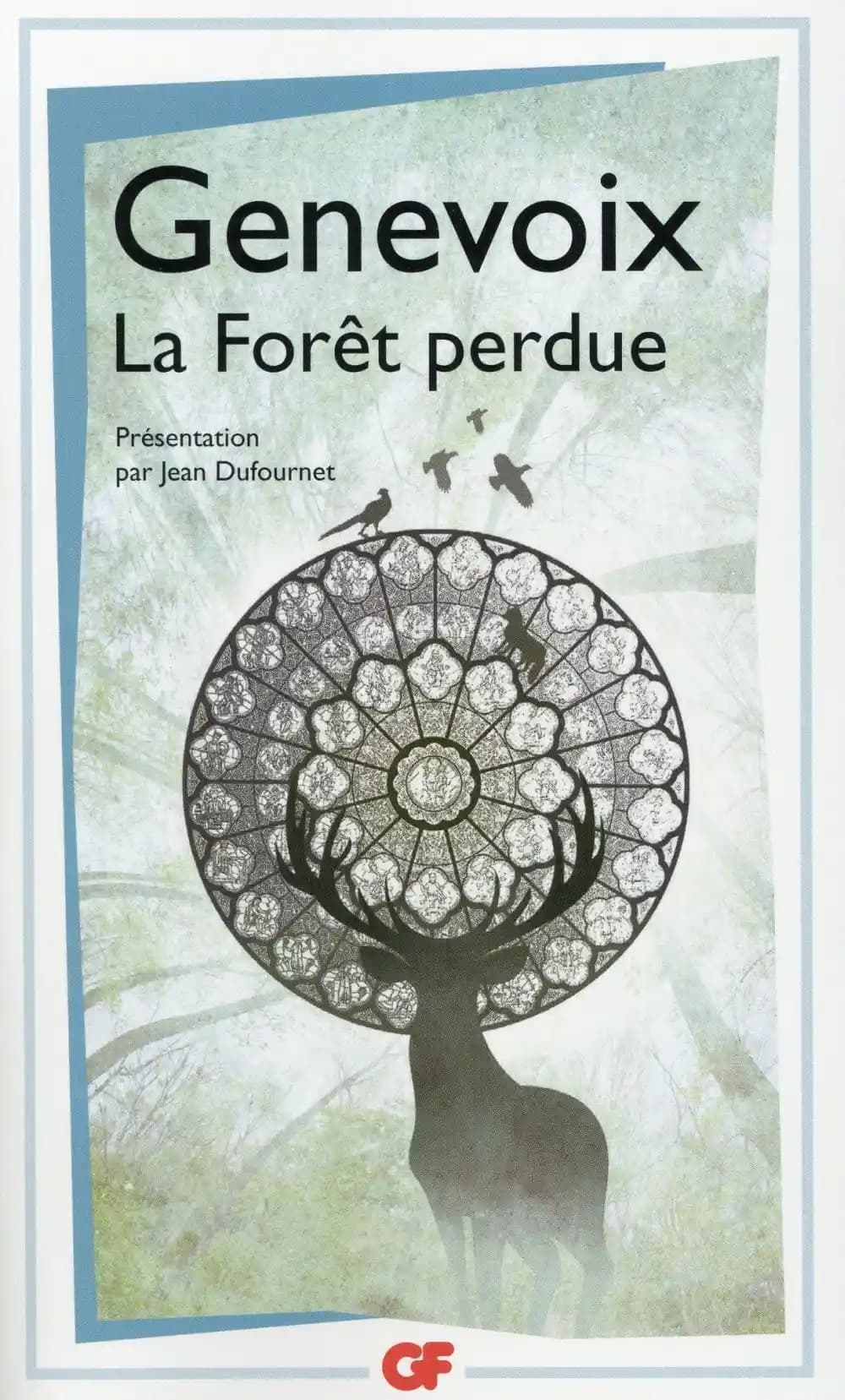 La forêt perdue (Éd. mise à jour en 2015) Maurice Genevoix ; introduction, lexique, annexes, bibliographie et chronologie par Jean Dufournet