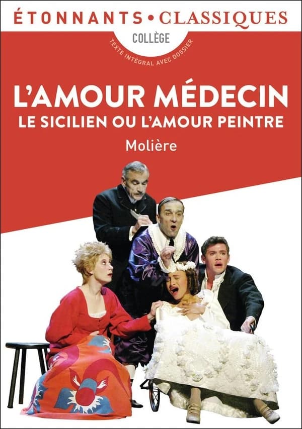 L'amour médecin ; Le Sicilien ou L'amour peintre (Éd. revue) Molière ; présentation, notes et dossier par Claire Joubaire,... ; cahier photos par Marie-Anne de Béru