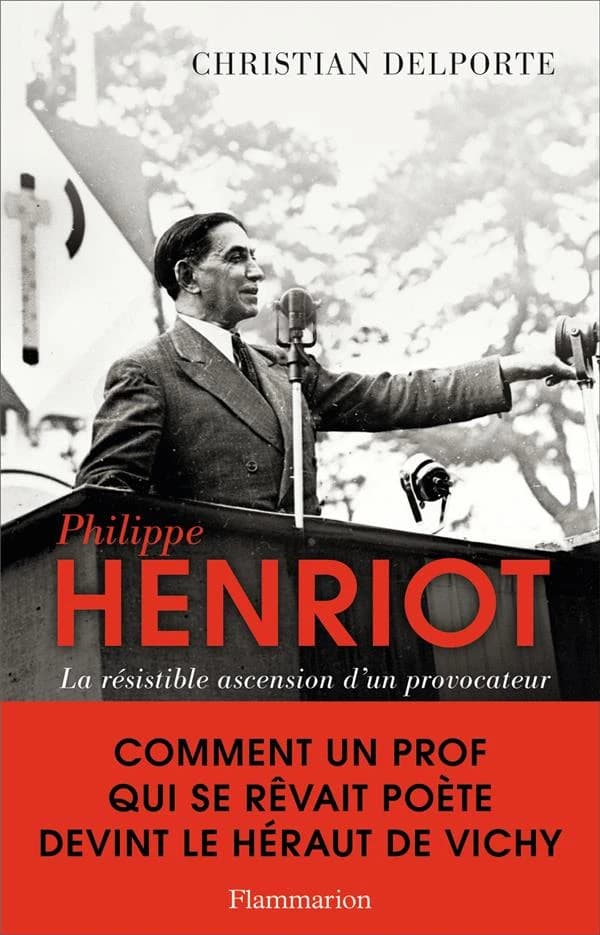 Philippe Henriot : La Résistible Ascension D'un Provocateur