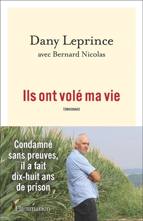 Ils ont volé ma vie : condamné sans preuves, il a fait dix-huit ans de prison
