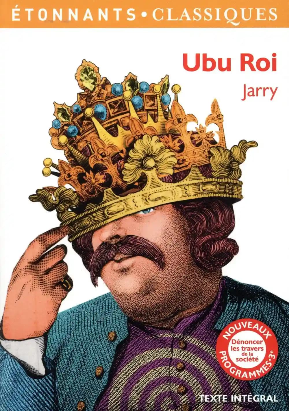 Ubu roi (Éd. revisée en 2016) Alfred Jarry ; édition de Nadia Ettayeb,... mise à jour pour les nouveaux programmes