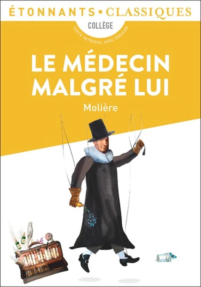 Le médecin malgré lui (Éd. revisée en 2016) Molière ; présentation, notes et dossier par Claire Joubaire,... ; édition mise à jour pour les nouveaux programmes par Sarah Gaudefroy,... ; avec la participation de Laurent Jullier,...