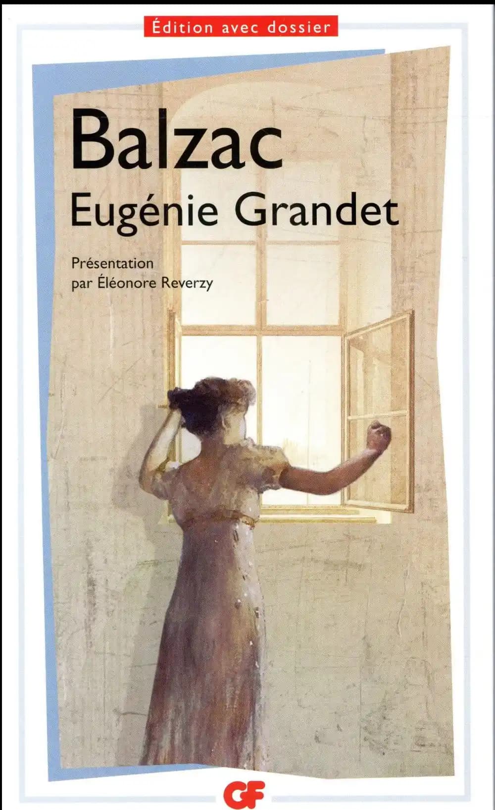 Eugénie Grandet (Éd. mise à jour) Balzac ; chronologie, présentation, notes, dossier, bibliographie mise à jour (2016) par Éléonore Reverzy