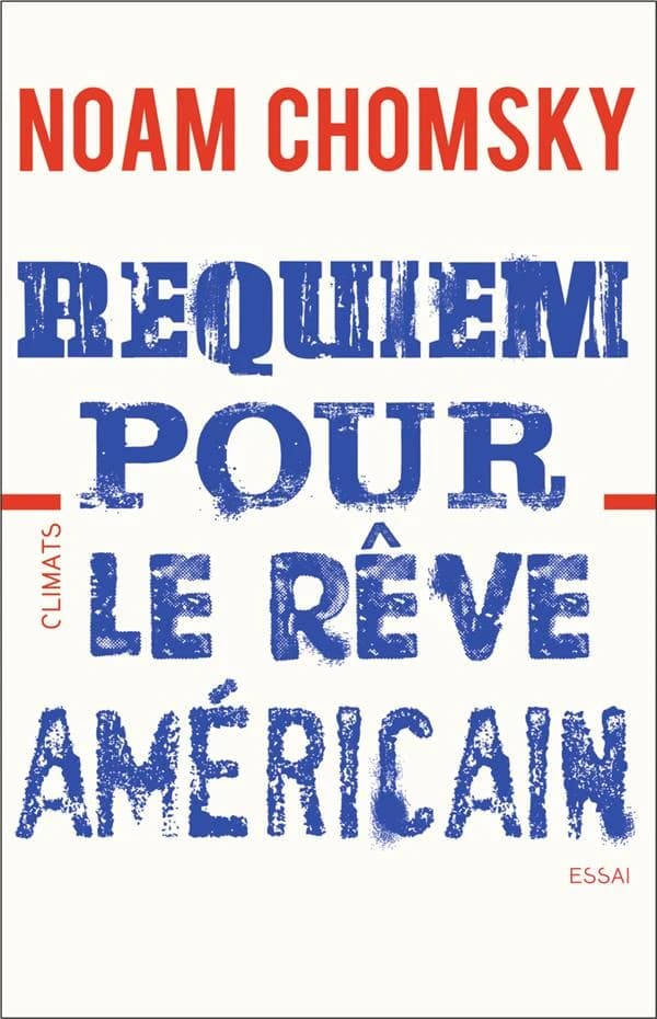 Requiem pour le rêve américain : les dix principes de concentration de la richesse et du pouvoir : d'après le film "Requiem for the American dream", conçu et réalisé par Peter Hutchinson, Kelly Nyks et Jared P. Scott