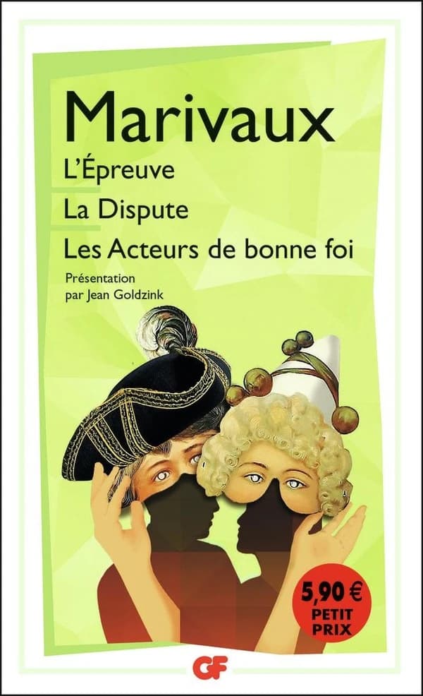 L'épreuve ; La dispute ; Les acteurs de bonne foi (Éd. mise à jour en 2017) Marivaux ; édition établie par Jean Goldzink