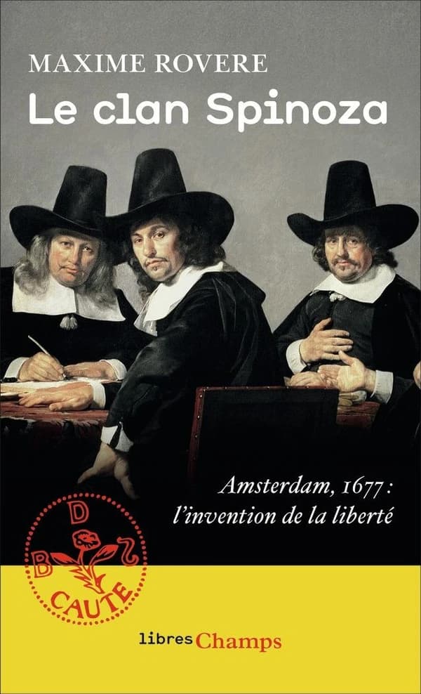 Le clan Spinoza : Amsterdam, 1677, l'invention de la liberté : Amsterdam, 1677. L'invention de la liberté