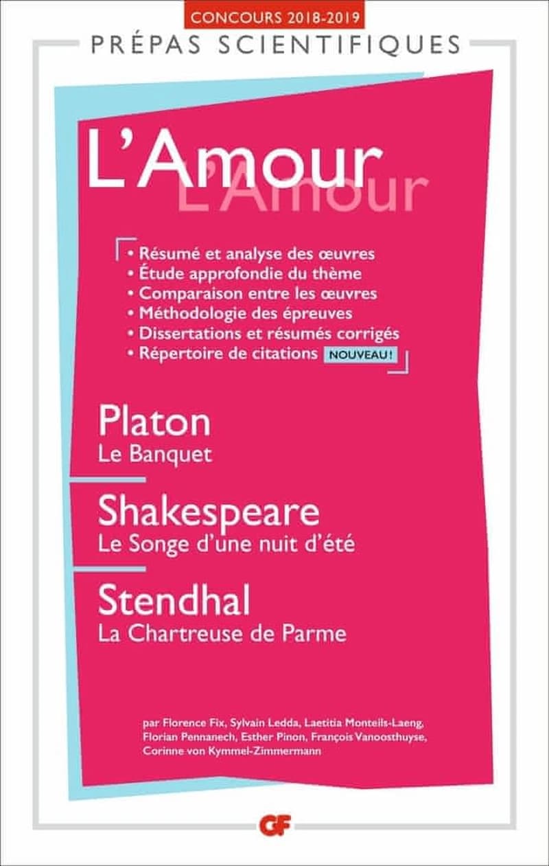 L'amour : Platon, "Le banquet", Shakespeare, "Le songe d'une nuit d'été", Stendhal, "La chartreuse de Parme" : concours d'entrées aux grandes écoles scientifiques 2018-2019