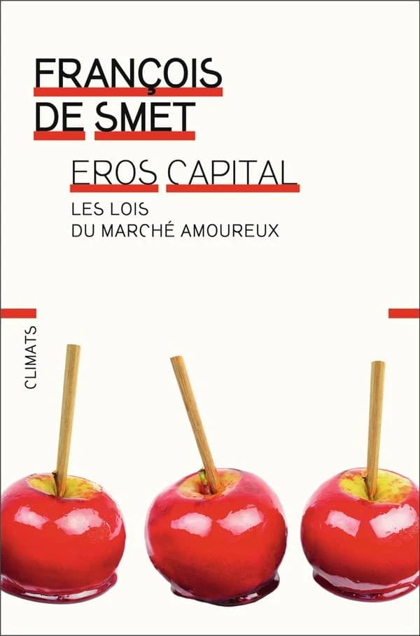 Éros capital : les lois du marché amoureux