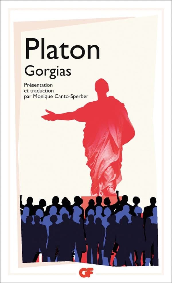 Gorgias ([Nouvelle éd. revue et augmentée]) Platon ; traduction inédite, introduction et notes par Monique Canto