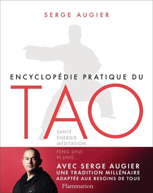 Encyclopédie pratique du tao : santé, énergie, méditation, Feng shui, Yi Jing