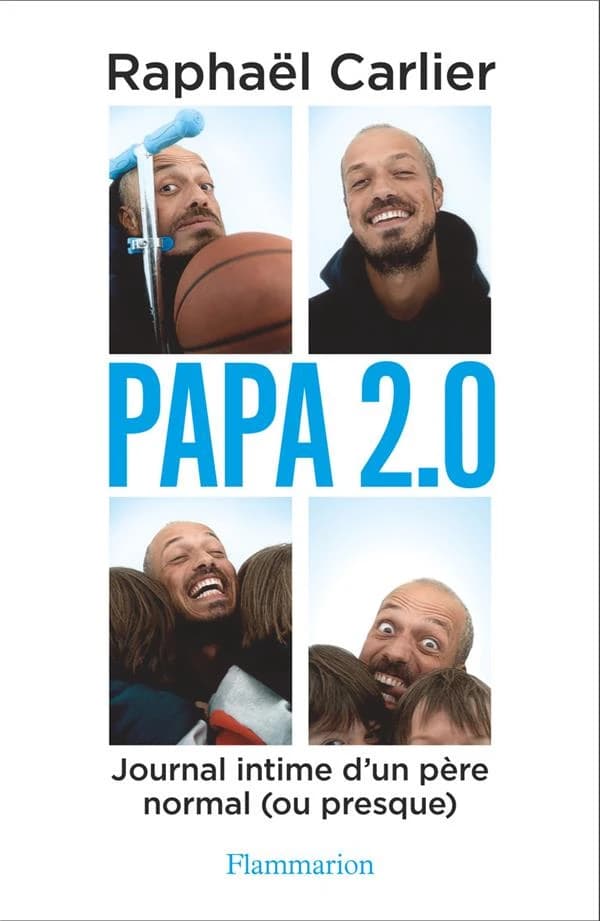 Papa 2.0 : journal intime d'un père normal, ou presque