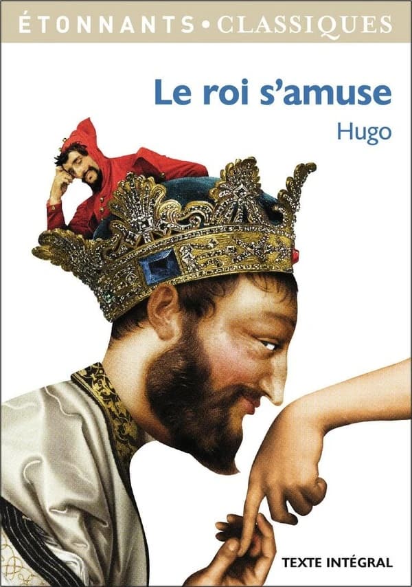 Le roi s'amuse (Éd. revue en 2019) Hugo ; présentation, chronologie, notes et dossier par Benjamin Girault,... ; dossier mis à jour par Romain Egret,...