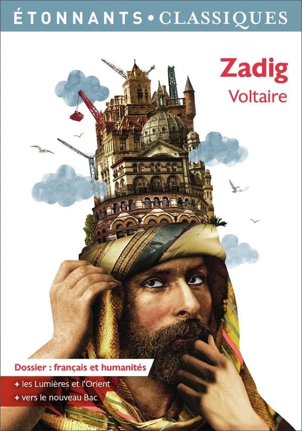 Zadig ou La destinée (Éd. revue, 2019) Voltaire ; présentation, chronologie, notes et dossier par Charlotte Maurisson ; dossier mis à jour par Bruno Rigolt,...