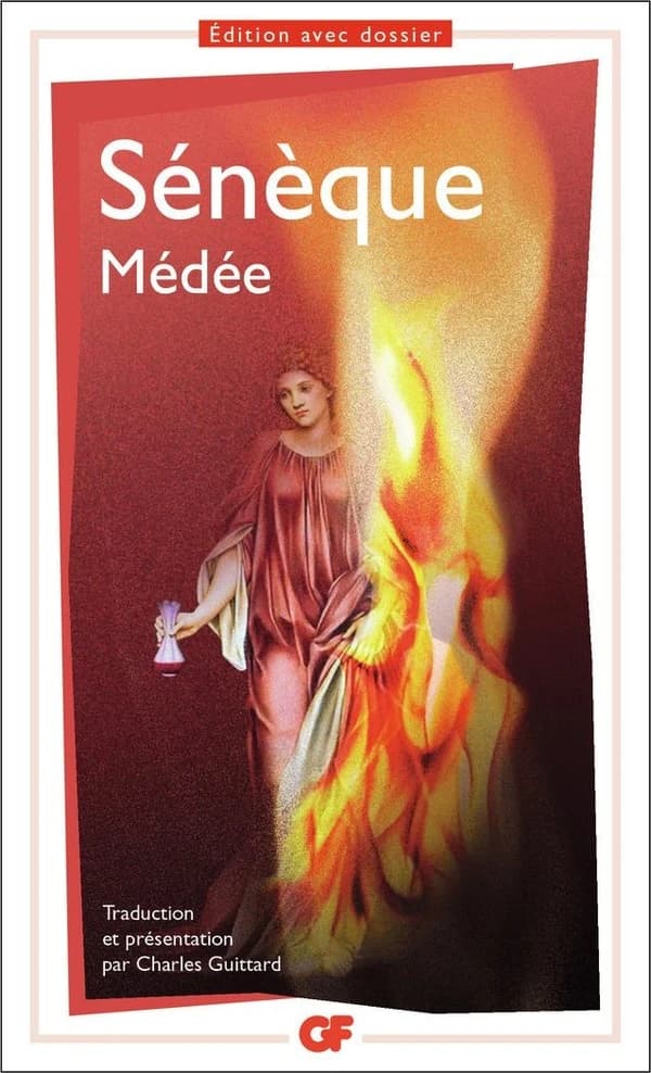Médée (Éd. mise à jour en 2014) Sénèque ; traduction, chronologie, présentation, notes, dossier, bibliographie par Charles Guittard