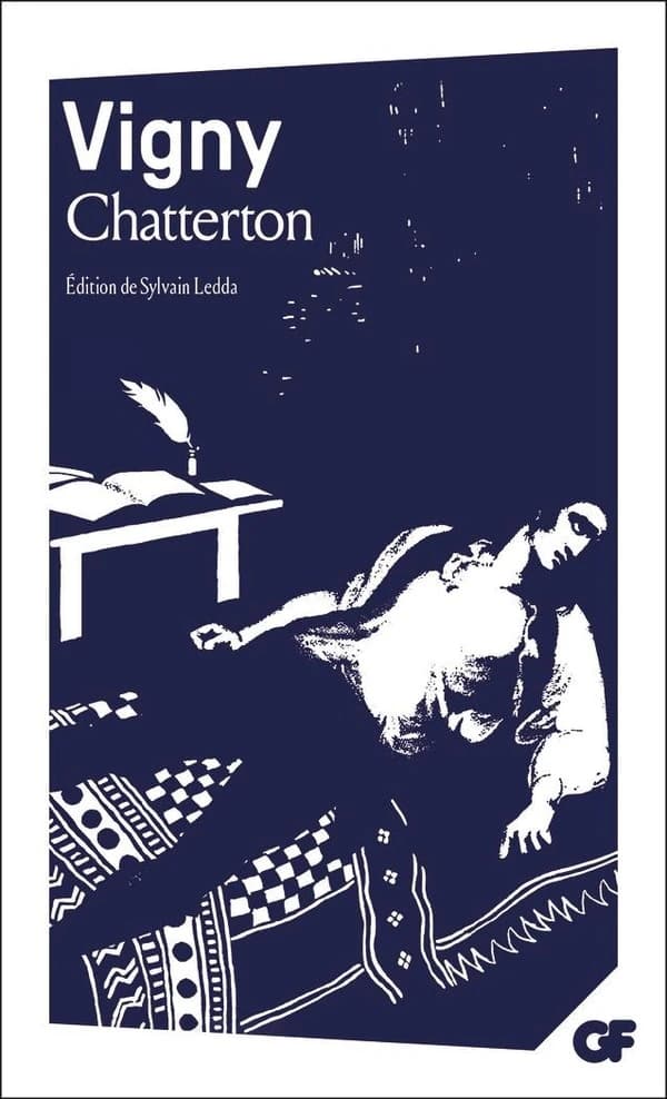 Chatterton (Éd. avec dossier) Vigny ; présentation, notes, dossier, chronologie, bibliographie de Sylvain Ledda